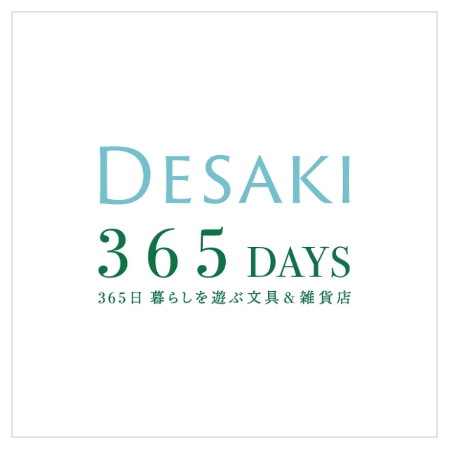365日暮らしを遊ぶ文具＆雑貨店<br />
DESAKI・365DAYS